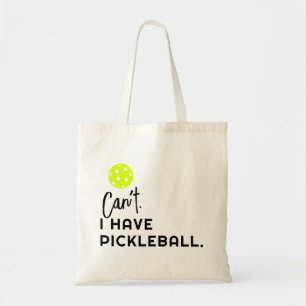Bolsa Tote Não posso ter uma bola de picleball engraçada
