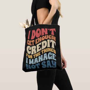 Bolsa Tote Não Recebo Crédito Suficiente Pelas Coisas Que Eu