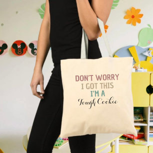 Bolsa Tote Não se preocupe, eu tenho isso, sou um Cookie Engr