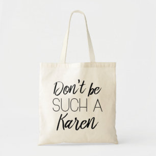Bolsa Tote Não seja tão Karen