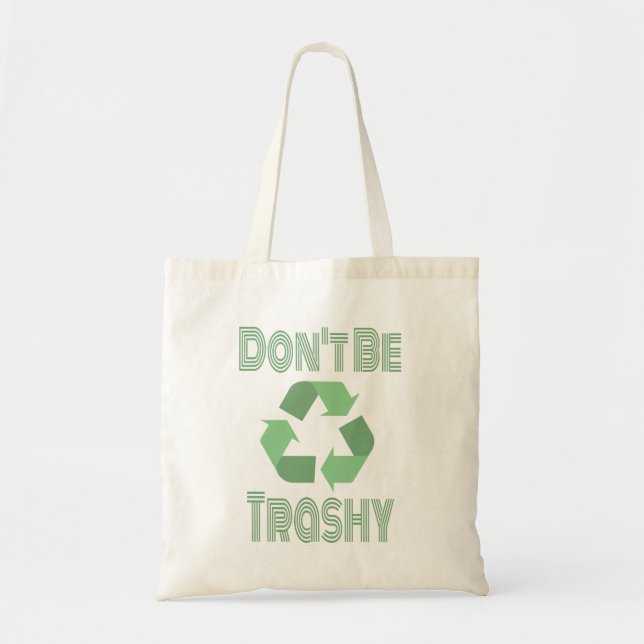 Bolsa Tote Não seja um Reciclar malvado, fique verde Reciclag (Frente)