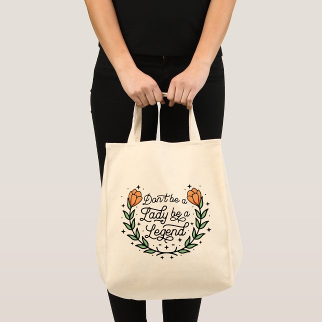 Bolsa Tote Não seja uma senhora seja uma lenda motivacional (Frente (produto))