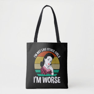 Bolsa Tote Não sou como outras garotas - sou pior