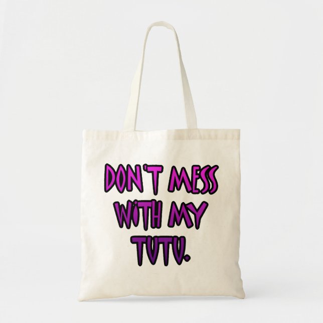 Bolsa Tote Não suje com meu tutu (Frente)