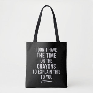 Bolsa Tote Não Tenho Tempo Nem Giz de Cera para Explicar
