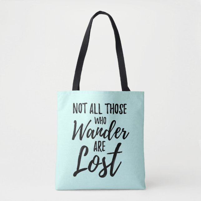 Bolsa Tote Não todo o aqueles que Wander é perdido (Frente)