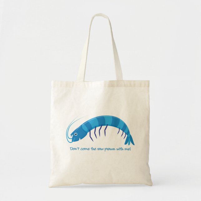 Bolsa Tote Não venha comigo o camarão cru! (Frente)