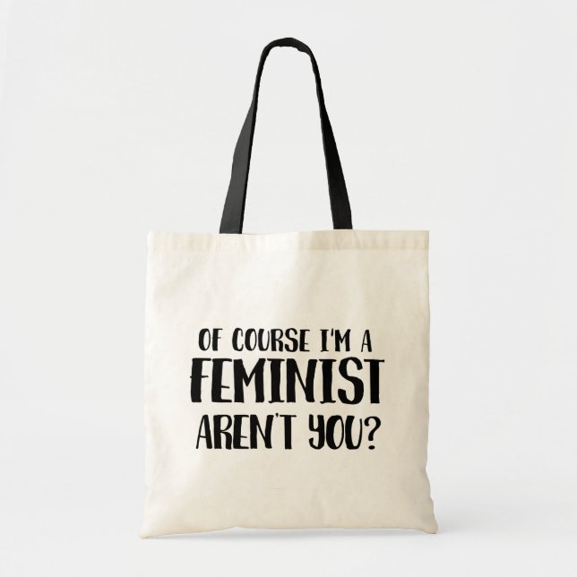 Bolsa Tote Naturalmente eu sou uma feminista (Frente)