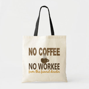 Bolsa Tote Nenhum café nenhum diretor fúnebre de Workee
