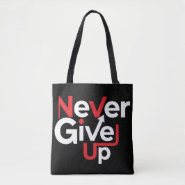 Bolsa Tote Never Give Up Motivational T-Shirt – Inspirational