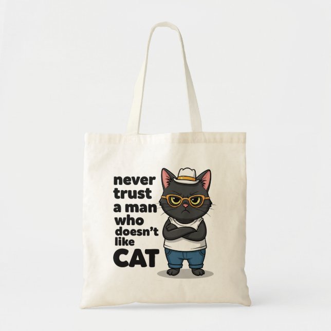 Bolsa Tote Never Trust a Man Who Doesn't Like Cat Funny (Frente)