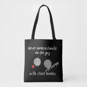 Bolsa Tote Never Underestimate an Old Guy with Petanque Boule