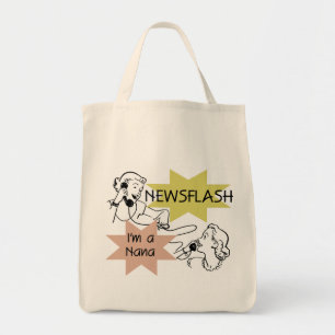 Bolsa Tote Newsflash eu sou t-shirt e presentes de uma Nana