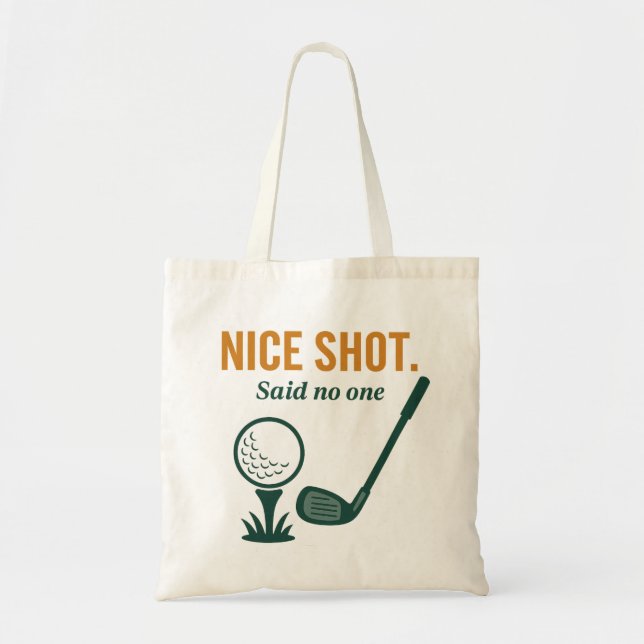 Bolsa Tote Nice Shot. Said No One – Golf Rage Collection (Frente)