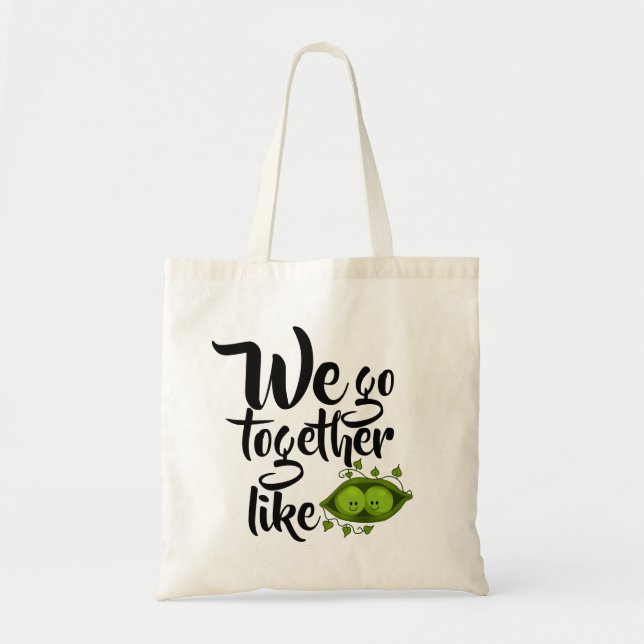 Bolsa Tote Nós Combinamos Como Duas Ervilhas Em Uma Vagem (Frente)