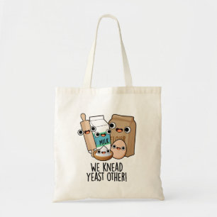Bolsa Tote Nós Precisamos de Fermento Outros Pun's Divertidos