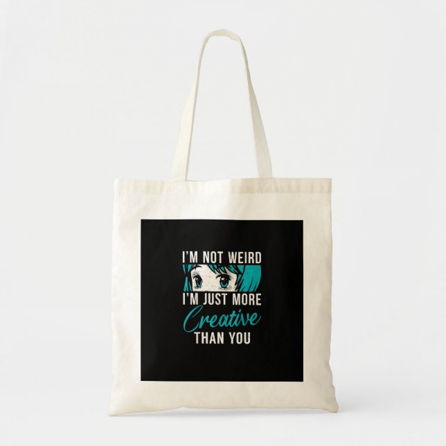 Bolsa Tote Not Weird Just More Creative Anime Lover Creative  (Frente)