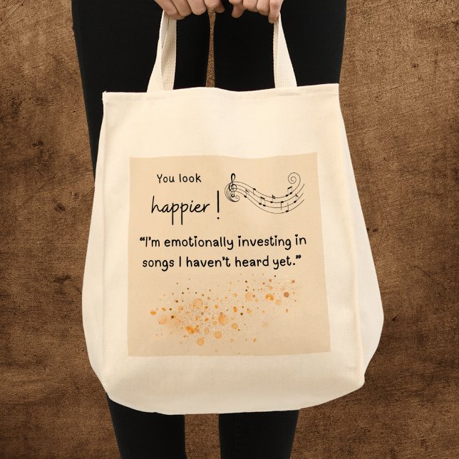 Bolsa Tote Novo meme engraçado do álbum de pop (You look happier! "I'm emotionally investing in songs I haven't heard yet" grocery bag)