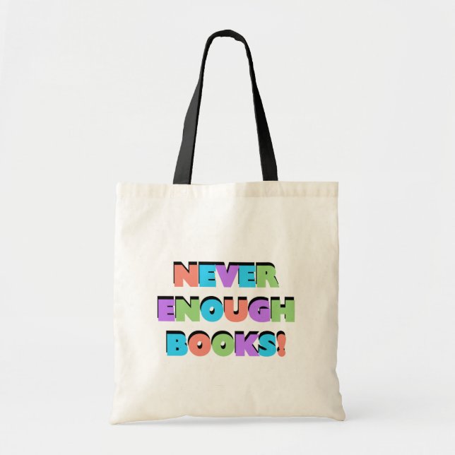 Bolsa Tote Nunca bastante camiseta e presentes dos livros (Frente)
