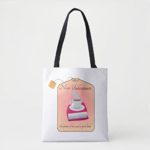 Bolsa Tote Nunca Subestime o Poder do Chá e de um Bom Livro