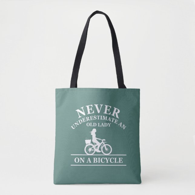 Bolsa Tote Nunca Subestime Uma Velha Senhora Em Uma Bicicleta (Frente)