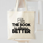 Bolsa Tote O Livro É Sempre Melhor Leitura De Bookworm Dizend<br><div class="desc">Uma tipografia humorística diz: "O livro é sempre melhor".</div>