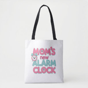 Bolsa Tote O novo relógio de alarme da mãe - citação de bebê