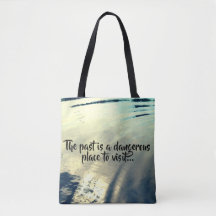 "O passado é um lugar perigoso..."