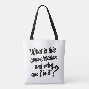 Bolsa Tote O que é esta Conversa e Por que estou nela?