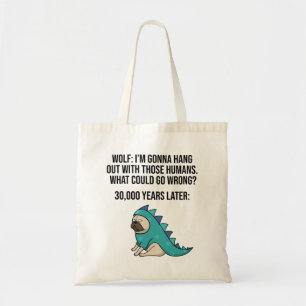 Bolsa Tote O Que Poderia Dar Errado, Wolf Pug Dog Meme