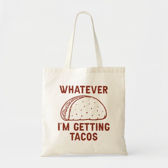 Bolsa Tote O que quer que eu esteja pegando Tacos (Frente)