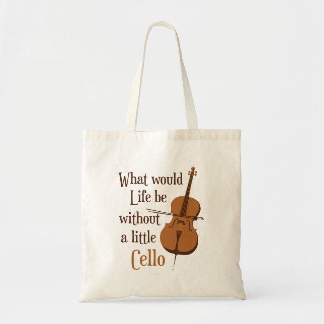 Bolsa Tote O que seria a vida sem um pouco de Cello (Frente)