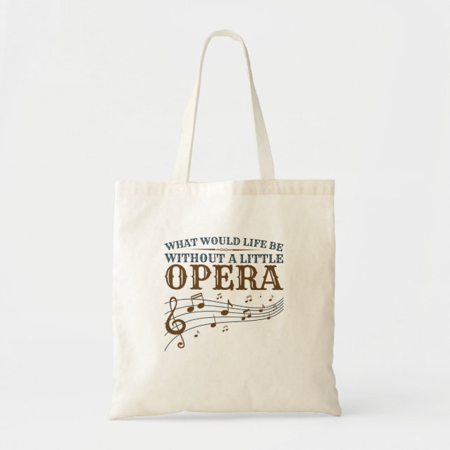 Bolsa Tote O Que Seria A Vida Sem Uma Pequena Ópera? (Frente)