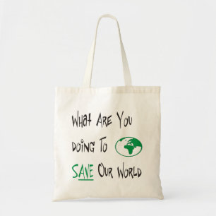 Bolsa Tote O que você está fazendo para SALVAR nosso mundo