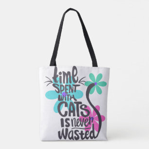Bolsa Tote O tempo gasto com gatos nunca é desperdiçado.
