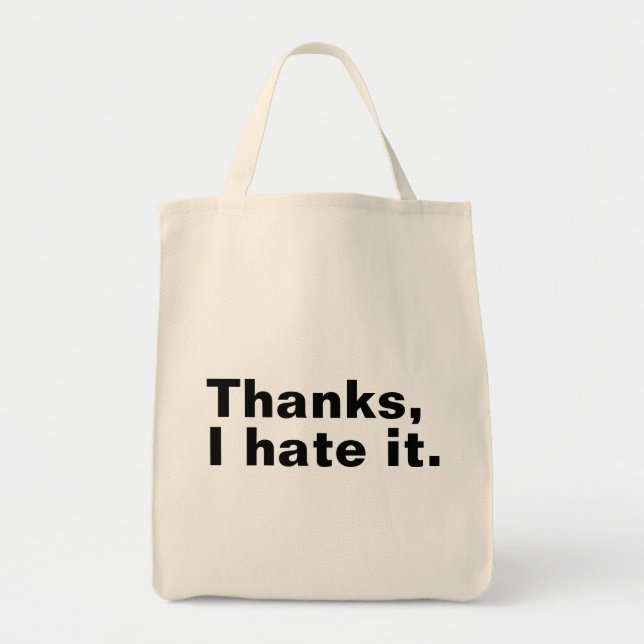 Bolsa Tote Obrigado, eu odeio isso. (Frente)