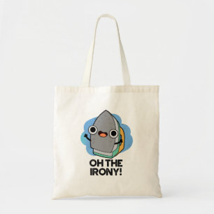 Bolsa Tote Oh Ironia Funny Iron Pun