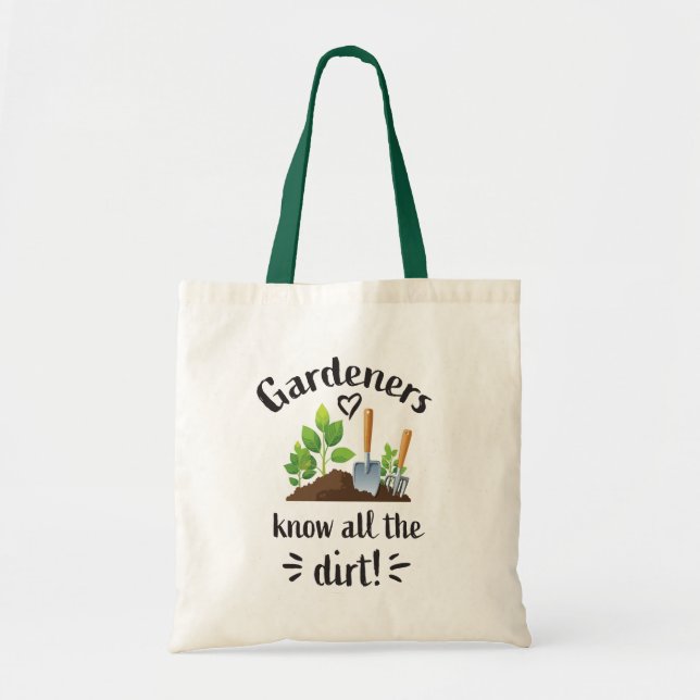 Bolsa Tote Os jardineiros sabem toda a sujeira!" (Frente)