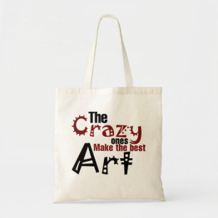 Bolsa Tote Os loucos fazem a melhor arte