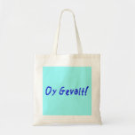 Bolsa Tote Oy Gevalt!<br><div class="desc">Como sou eu? Não peça,  você não deve saber dele. Oy Gevalt!</div>