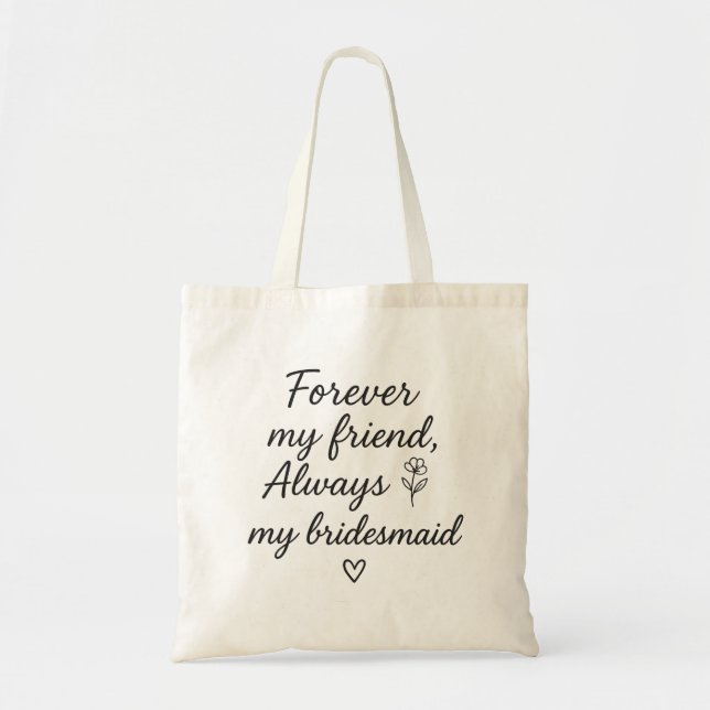 Bolsa Tote Para sempre, a minha amiga Bridesmaid Dift - Sempr (Frente)
