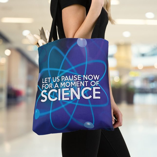 BOLSA TOTE PAUEMOS AGORA POR UM MOMENTO DE CIÊNCIA (LET US PAUSE NOW FOR A MOMENT OF SCIENCE TOTE BAG)