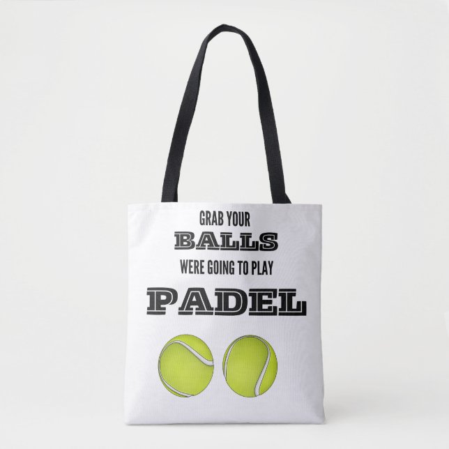 Bolsa Tote Pegue suas bolas, vamos tocar caneca de padel (Frente)