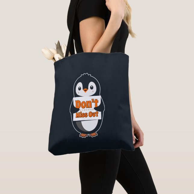 Bolsa Tote Penguin with Don't Miss Out Sign (Close Up)