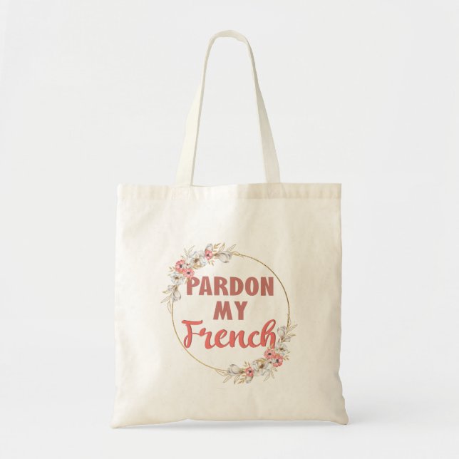 Bolsa Tote Perdão Meu Francês - Francês Engraçado (Frente)