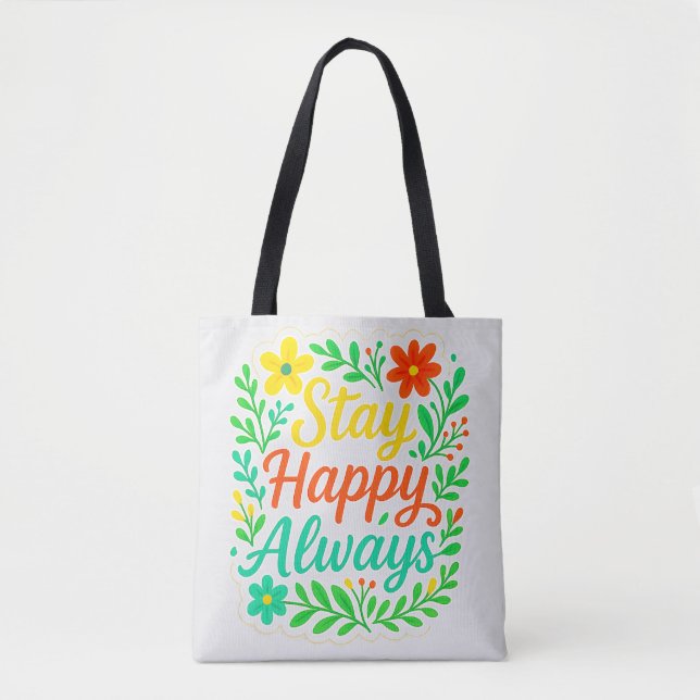 Bolsa Tote Permaneça Feliz, Sempre Motivacional Citação Flora (Frente)