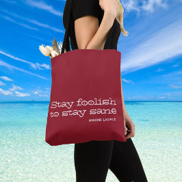 Bolsa Tote Permaneça Tolo para Permanecer São. Citação Inspir