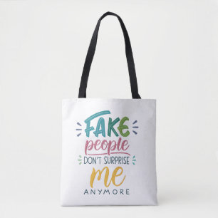 Bolsa Tote Pessoas falsas não me surpreendem mais
