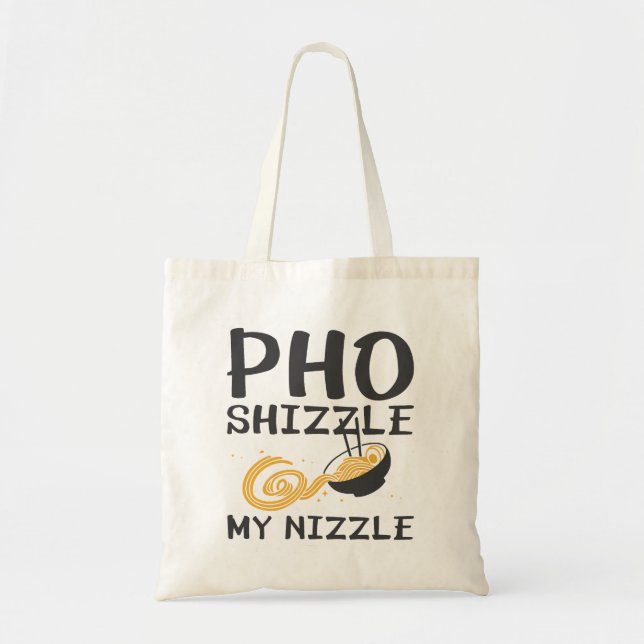 Bolsa Tote Pho Shizzle My Nizzle (Frente)