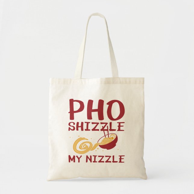 Bolsa Tote Pho Shizzle My Nizzle (Frente)